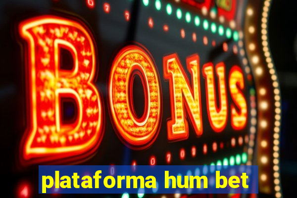 plataforma hum bet